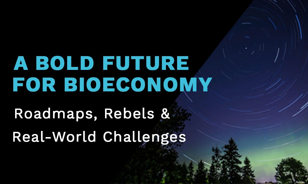 A Bold Future for Bioeconomy: Roadmaps, Rebels, & Real-World Challenges
